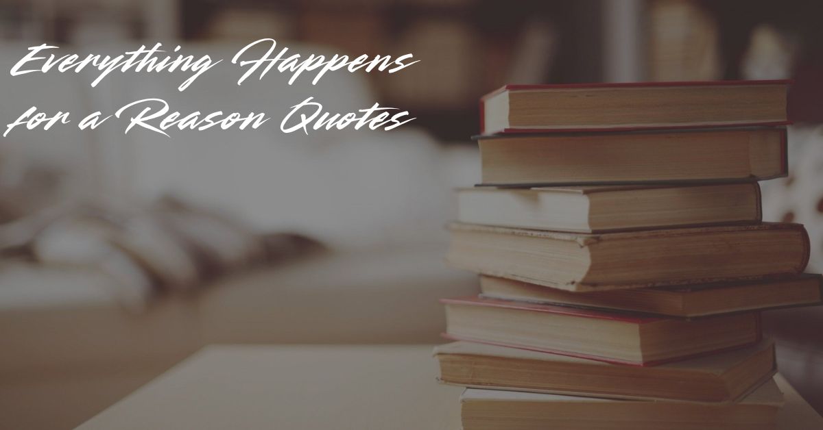 everything-happens-for-a-reason-quotes